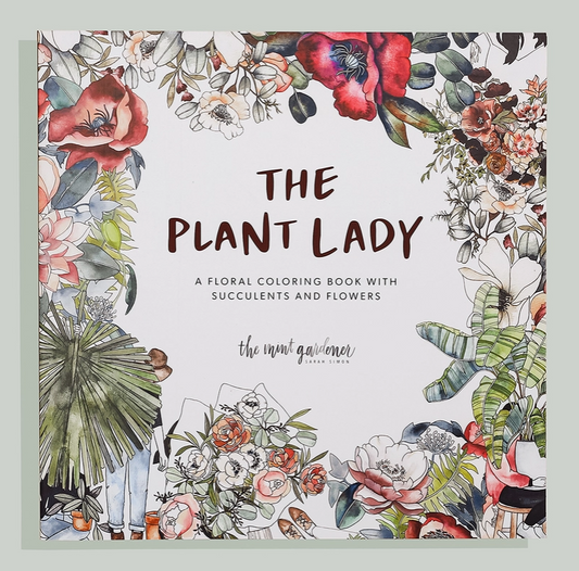 Adult Coloring Book - The Plant Lady: A Floral Coloring Book